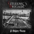 Citizen’s Brigade Pull Out 13 Shiny Guns