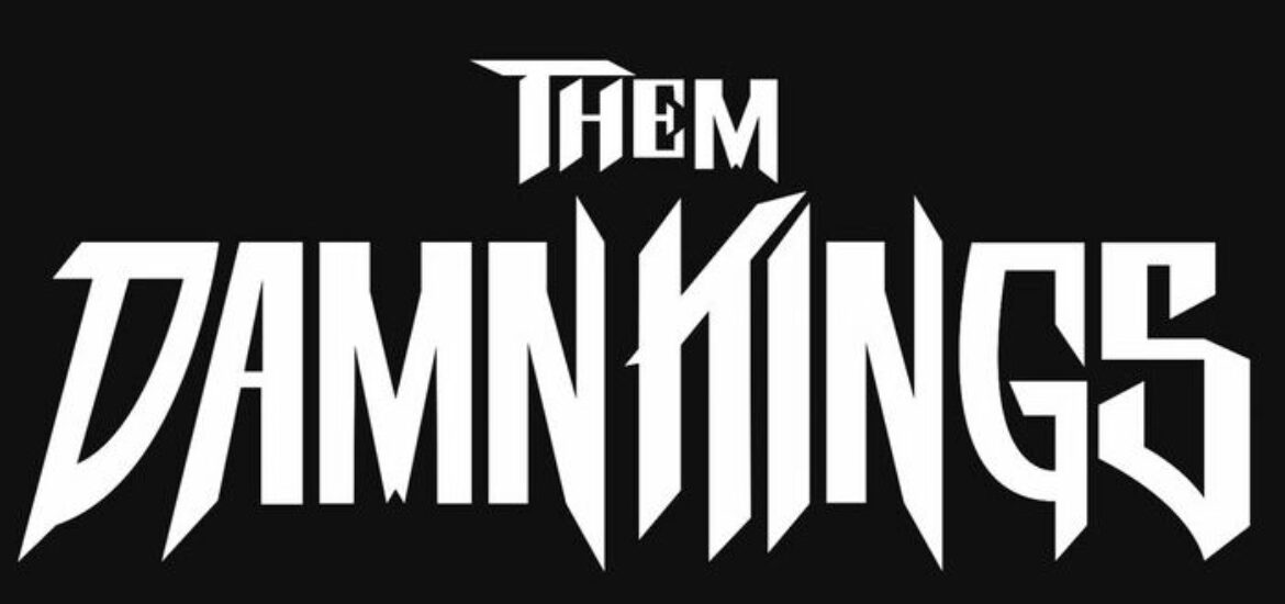 Them Damn Kings Slam With New Single Shown With A Fist